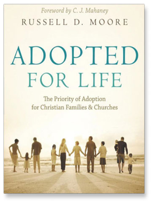 Title details for Adopted for Life by Russell Moore - Wait list